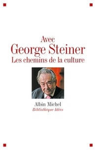 Frédéric Le Blay - Avec George Steiner - Les chemins de la culture.