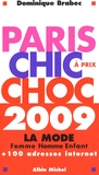 Dominique Brabec - Paris chic à prix choc - La mode femme homme enfant + 100 adresses internet.