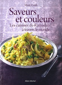 Hind Caidi - Saveurs et couleurs - Les cuisines du Ramadan à travers le monde, Grand prix "Gourmand World Cook book Awards 2009", meilleur livre de cuisine arabe.