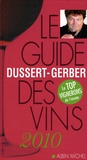 Patrick Dussert-Gerber - Le guide Dussert-Gerber des vins 2010.