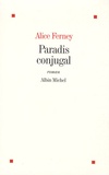 Alice Ferney - Paradis conjugal.