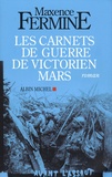 Maxence Fermine - Les carnets de guerre de Victorien Mars.