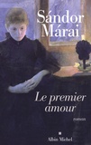 Sándor Márai - Le premier amour.