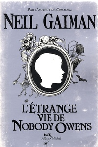 Neil Gaiman - L'étrange vie de Nobody Owens.