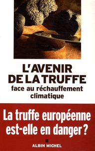 Yves Rousset-Rouard - L'avenir de la truffe face au réchauffement climatique - Actes des IIe rencontres internationales de la truffe.