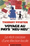 Thierry Pfister - Voyage au pays "Neu-neu".