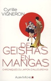 Cyrille Vigneron - De geishas en mangas - Chroniques du Japon d'aujourd'hui.