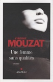 Virginie Mouzat - Une femme sans qualités.