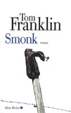 Tom Franklin - Smonk - Ou la ville des veuves.