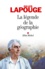 Gilles Lapouge - La Légende de la géographie.