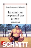 Eric-Emmanuel Schmitt - Le sumo qui ne pouvait pas grossir.