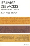 Jean-Yves Leloup - Les livres des morts - Tibétain, égyptien et chrétien.