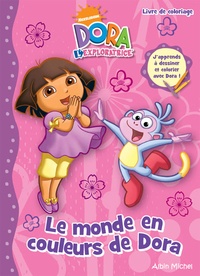 Lise Boëll et Marie-Céline Moulhiac - Le monde en couleurs de Dora - Livre de coloriage.