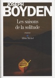 Joseph Boyden - Les saisons de la solitude.