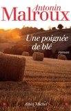 Antonin Malroux - Une poignée de blé.