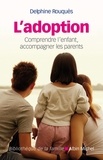 Delphine Rouquès et Delphine Rouquès - L'Adoption - Comprendre l'enfant, accompagner les parents.