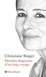 Christiane Singer et Christiane Singer - Derniers fragments d'un long voyage.