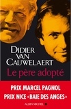 Didier Van Cauwelaert et Didier Van Cauwelaert - Le Père adopté.