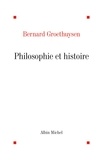 Bernard Groethuysen - Philosophie et histoire.