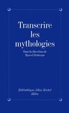  Collectif et  Collectif - Transcrire les mythologies - Tradition, écriture, historicité.