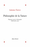 Antoine Faivre et Antoine Faivre - Philosophie de la nature.
