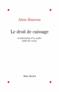 Alain Boureau et Alain Boureau - Le Droit de cuissage.