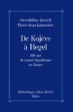 Gwendoline Jarczyk et Gwendoline Jarczyk - De Kojève à Hegel.