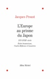 Jacques Proust et Jacques Proust - L'Europe au prisme du Japon,XVI-XVIIIe siecle.