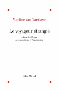 Martine Van Woerkens et Martine Van Woerkens - Le Voyageur étranglé.