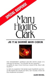 Anne Damour et Mary Higgins Clark - Je t'ai donné mon coeur.