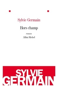 Sylvie Germain et Sylvie Germain - Hors champ.
