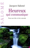 Jacques Salomé et Jacques Salomé - Heureux qui communique.