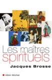 Jacques Brosse et Jacques Brosse - Les Maîtres spirituels.