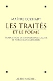 Maître Eckhart et Johannes Maître Eckhart - Les Traités et le Poème.