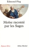 Edmond Fleg et Edmond Fleg - Moïse raconté par les sages.