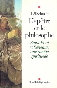 Joël Schmidt - L'Apôtre et le philosophe.