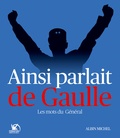  Albin Michel - Ainsi parlait de Gaulle - Les mots du Général.