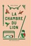 Adrien Parlange - La chambre du lion.