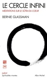 Bernie Glassman - Le cercle infini - Méditations sur le Sûtra du Coeur.
