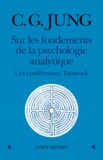 Carl-Gustav Jung - Sur les fondements de la psychologie analytique - Les conférences Tavistock.