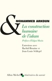 Mohammed Arkoun et Jean-Louis Schlegel - La construction humaine de l'Islam.