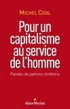 Michel Cool et Michel Cool - Pour un capitalisme au service de l'homme - Paroles de patrons chrétiens.