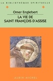 Omer Englebert - La Vie de saint François d'Assise.