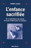 Pierre Lassus et Pierre Lassus - L'Enfance sacrifiée.