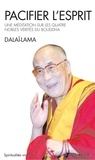  Dalaï-Lama - Pacifier l'esprit.