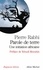 Pierre Rabhi et Pierre Rabhi - Parole de terre.