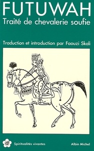  Sulamî et Faouzi Skali - Futuwah - Traité de chevalerie soufie.