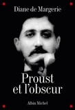 Diane de Margerie et Diane De Margerie - Proust et l'obscur.