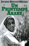 Jacques Benoist-Méchin et Jacques Benoist-Méchin - Un printemps arabe.