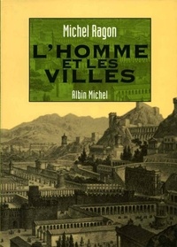 Michel Ragon et Michel Ragon - L'Homme et les villes.